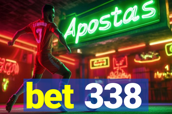 bet 338